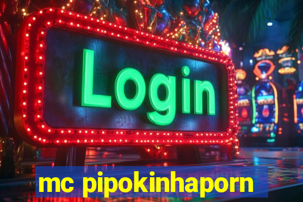 mc pipokinhaporn